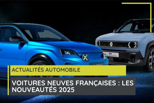 Voitures Neuves Françaises : Les Nouveautés 2025